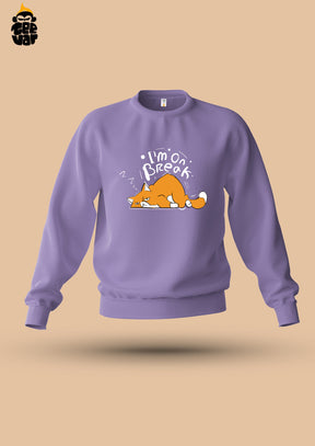 I'm on Break Sweatshirt